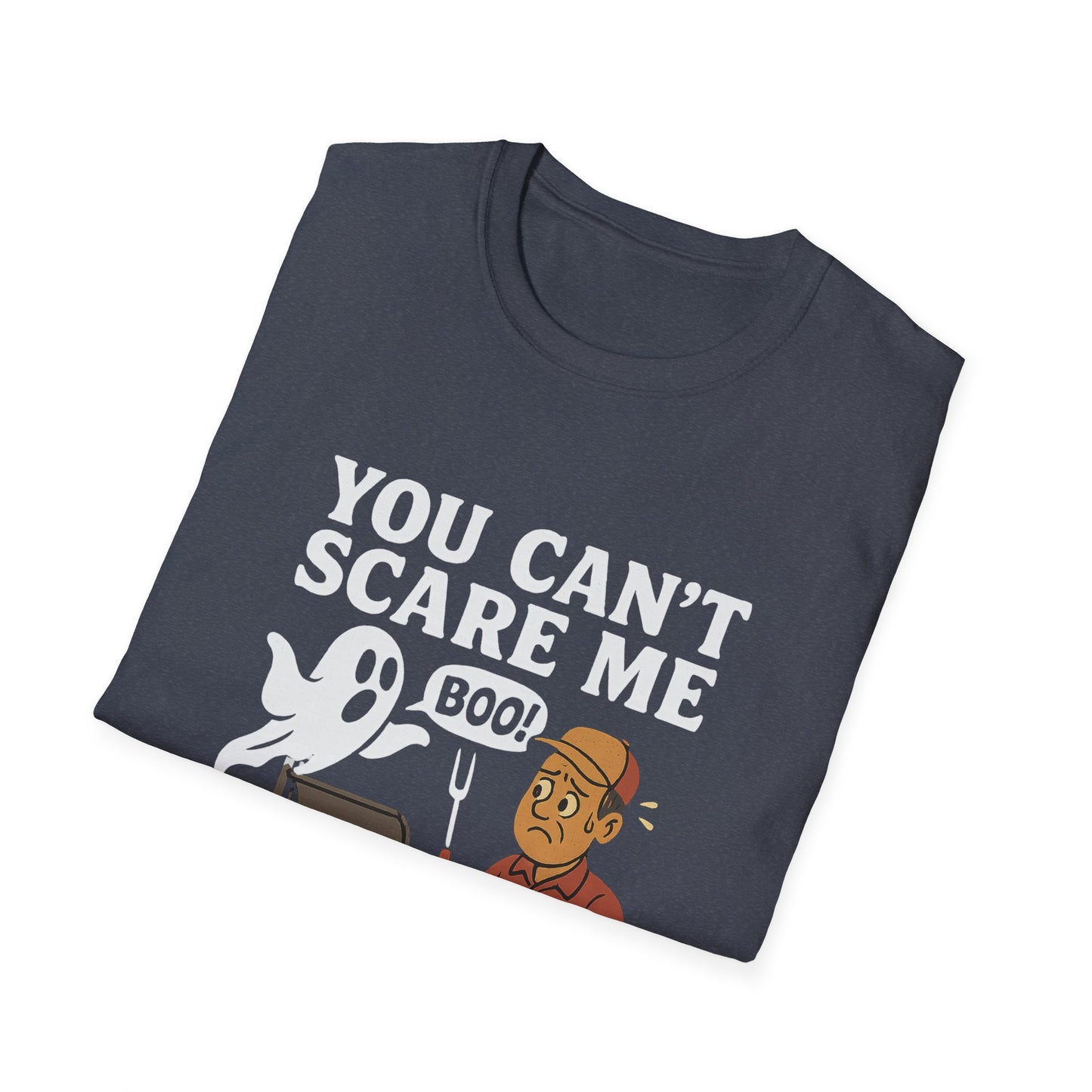 You Can't Scare Me Brisket Stall T-Shirt