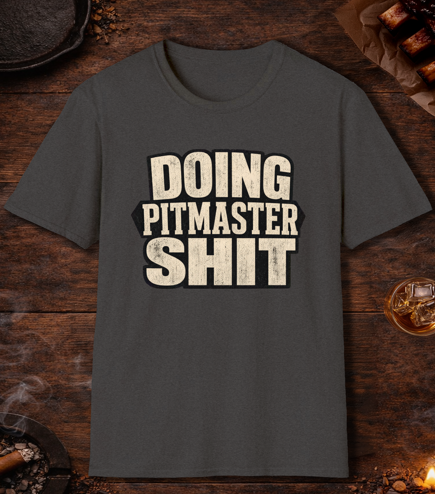 Doing Pitmaster Sh!t T-Shirt - Dark Heather
