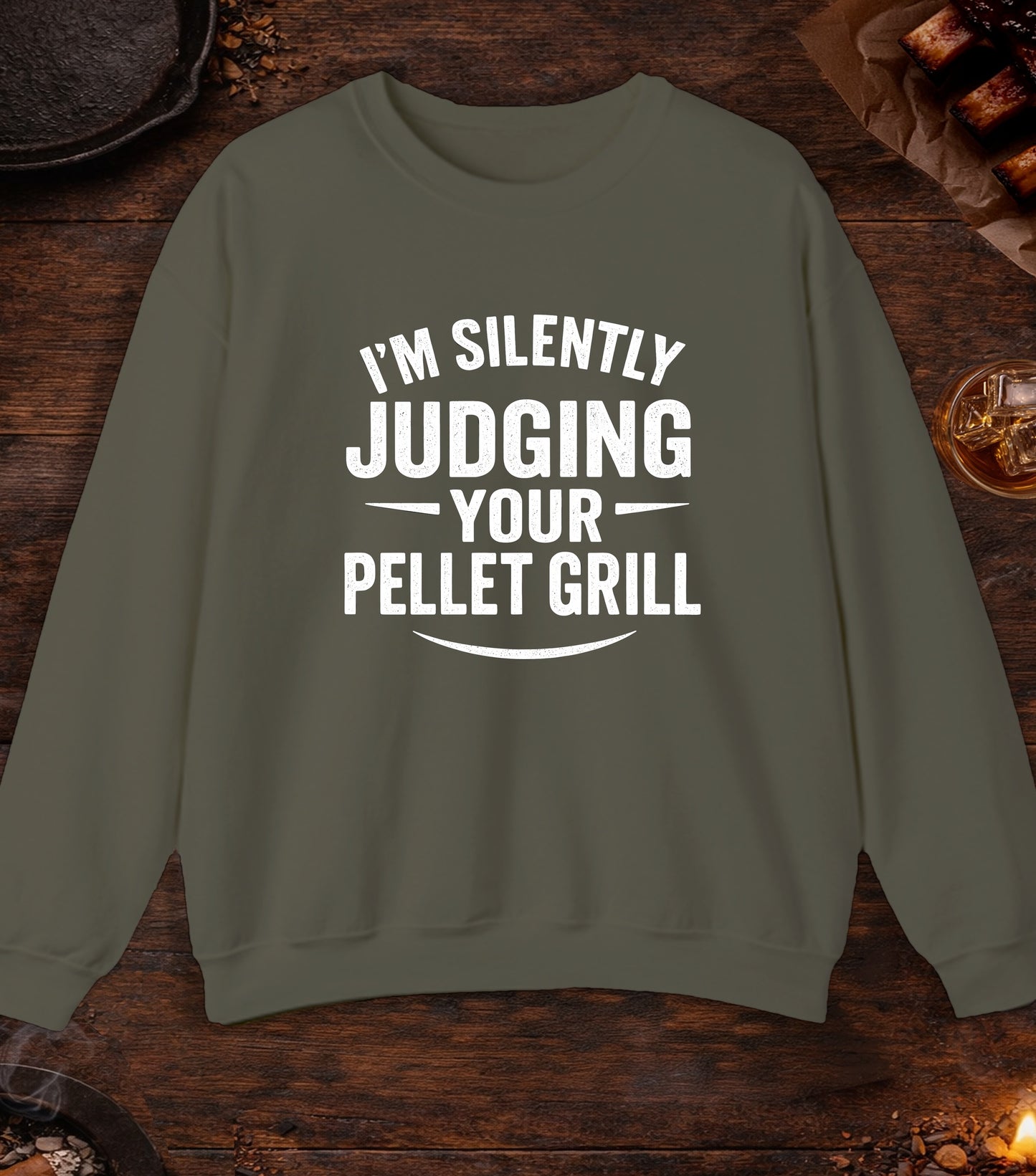 Im Silently Judging Your Pellet Grill Crewneck - Military Green
