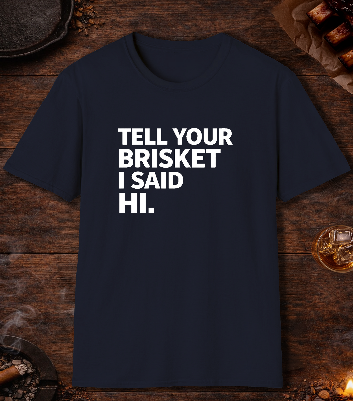 Tell Your Brisket I Said Hi T-Shirt - Navy