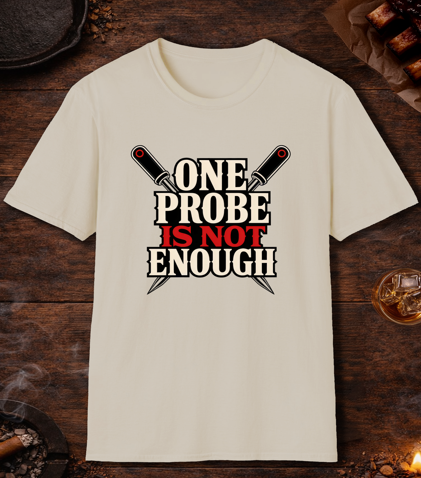 One Probe's Not Enough T-Shirt - Sand