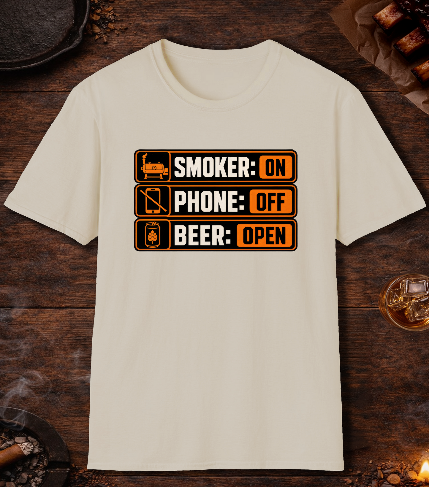 Smoker: On. Phone: Off. Beer: Open. T-Shirt - Sand