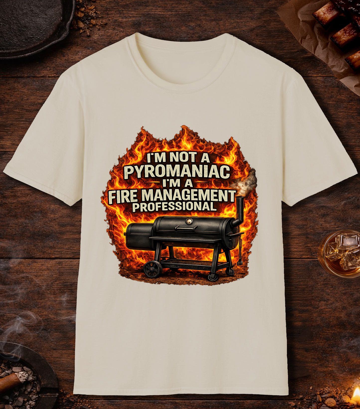 Im Not A Pyromaniac T-Shirt - Sand