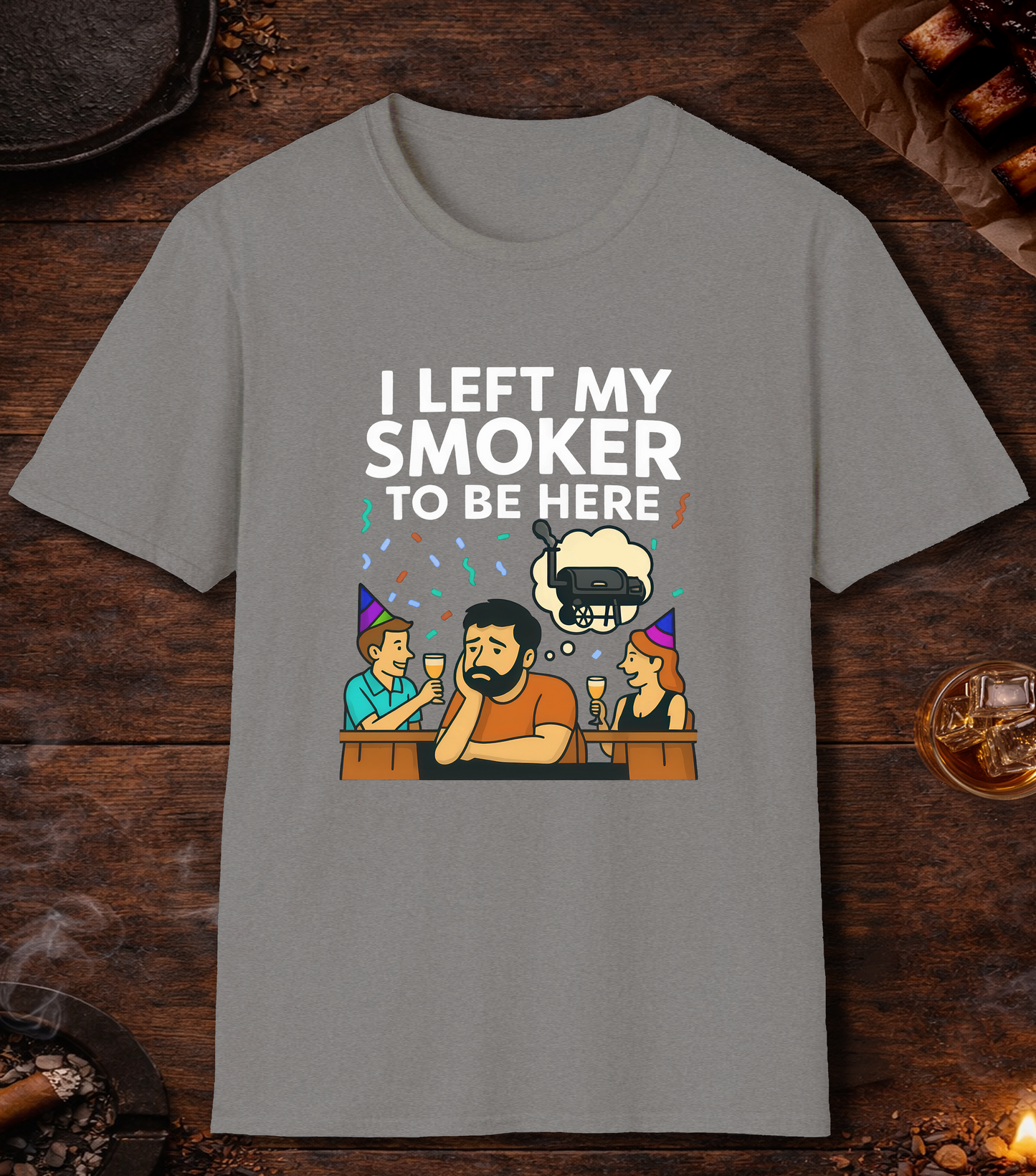I Left My Smoker To Be Here T-Shirt - Sport Grey