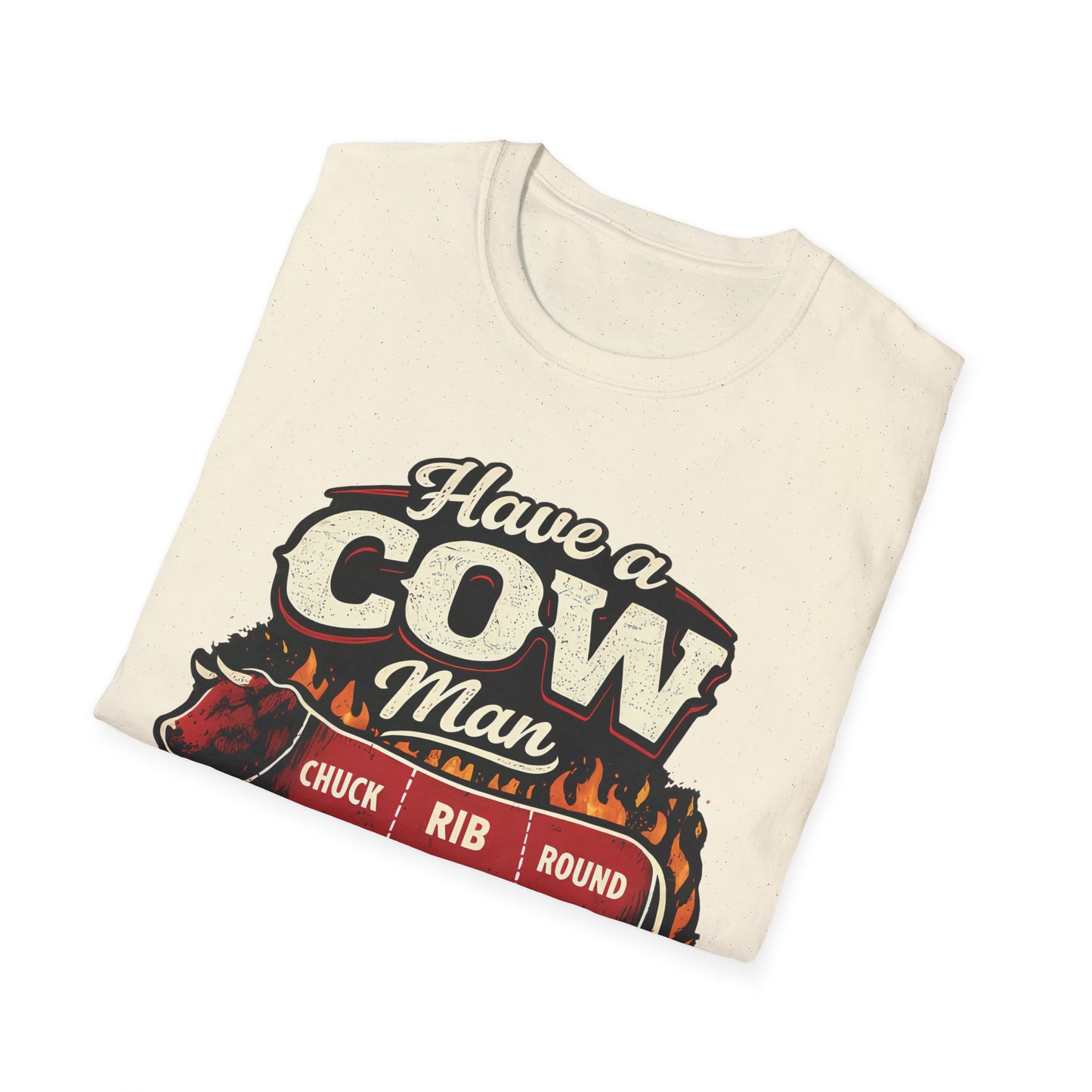 Have A Cow Man T-Shirt