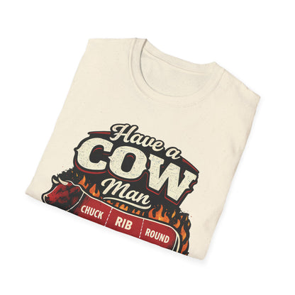 Have A Cow Man T-Shirt
