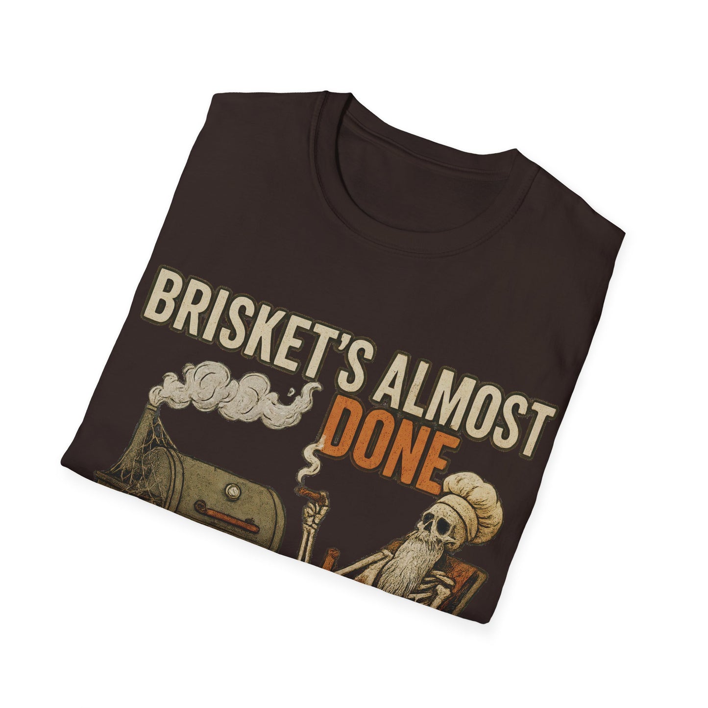 Brisket's Almost Done T-Shirt