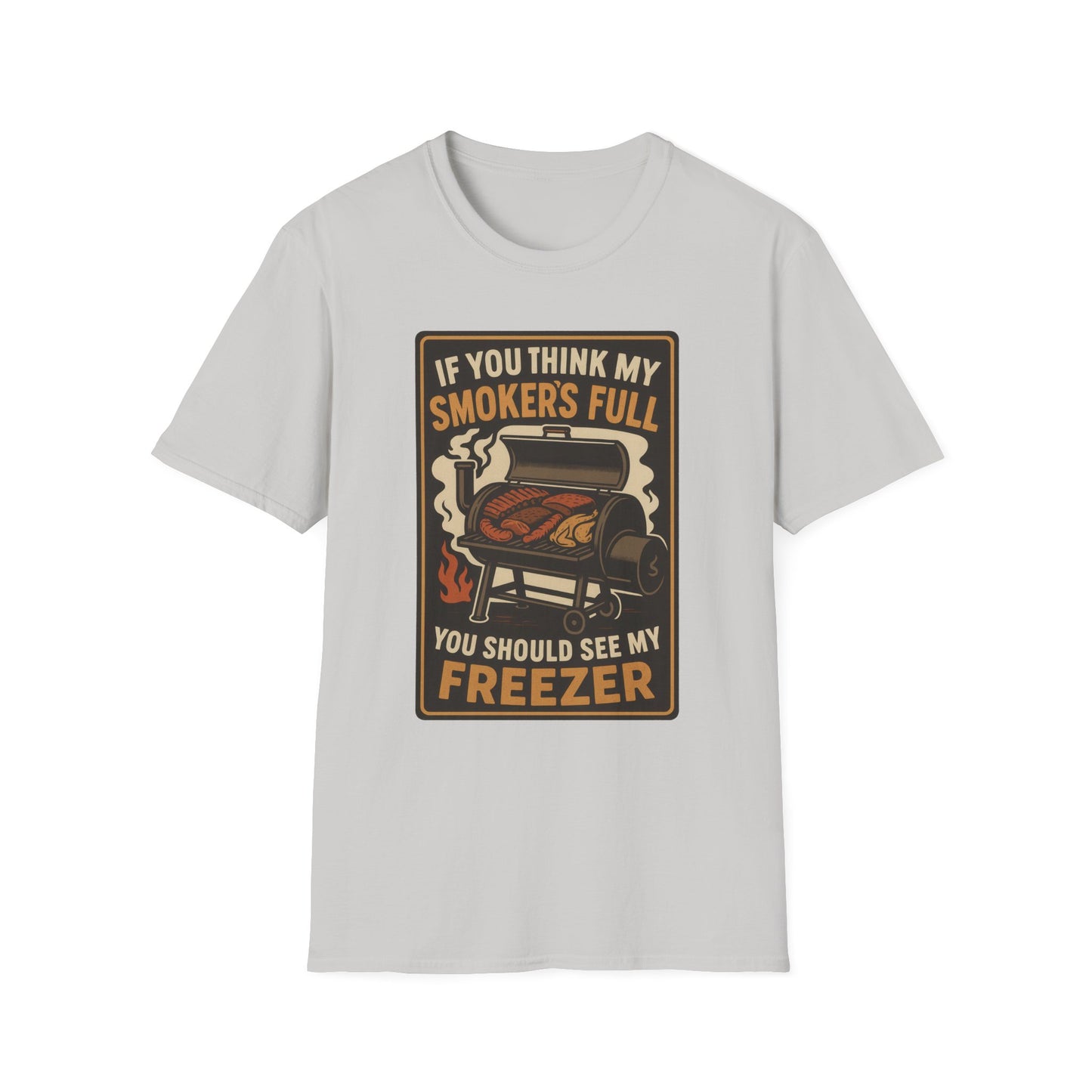 If You Think My Smoker's Full T-Shirt