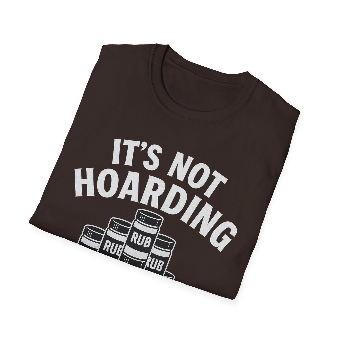 It's Not Hoarding If It's Rubs T-Shirt
