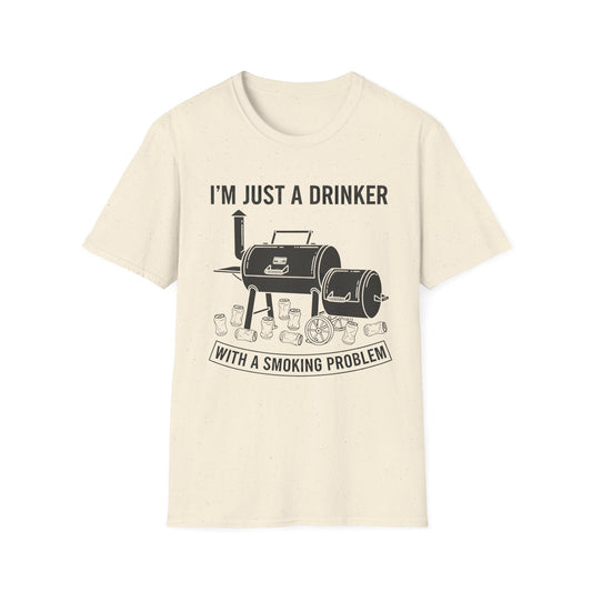 I'm Just A Drinker With A Smoking Problem T-Shirt