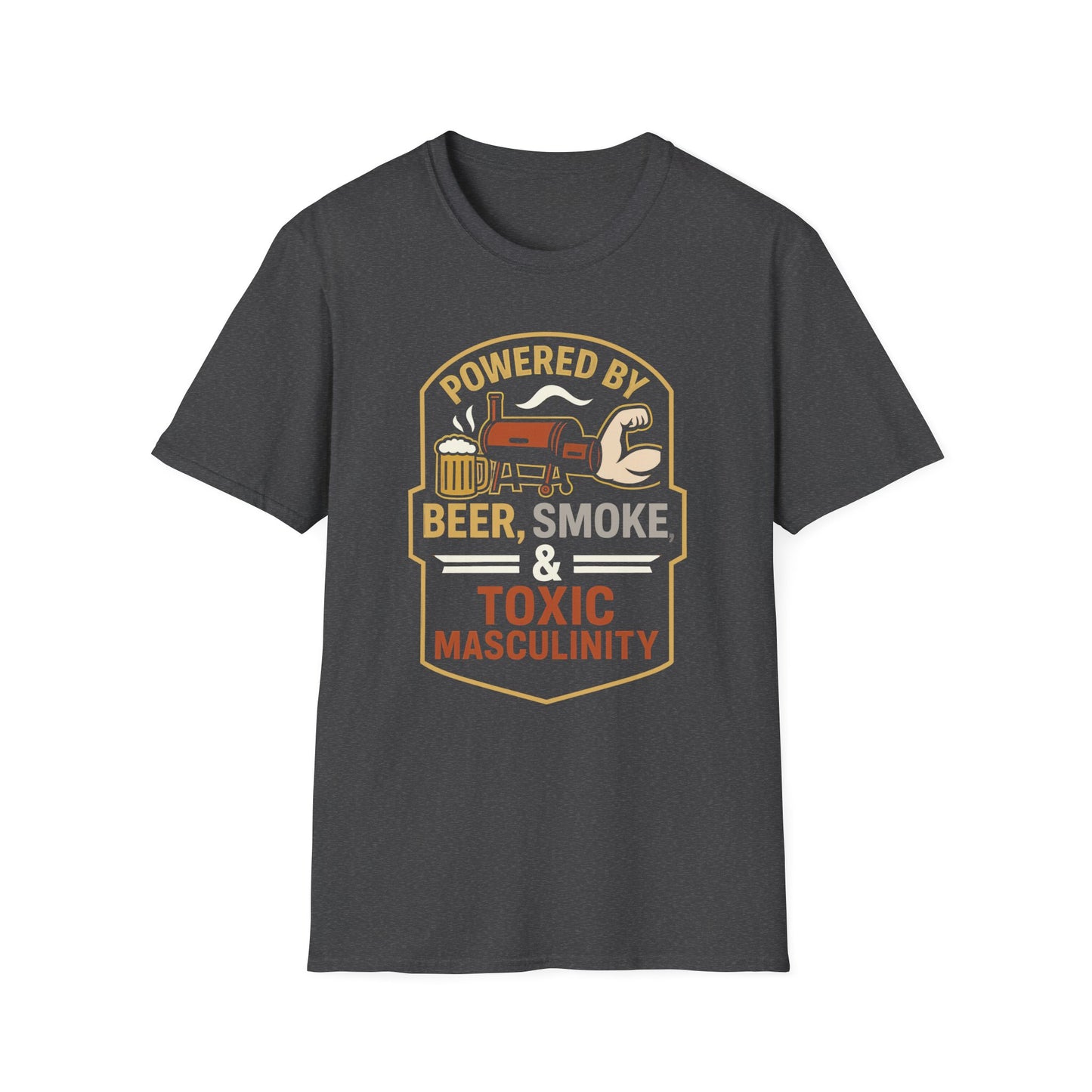 Powered By Beer, Smoke, & Toxic Masculinity T-Shirt