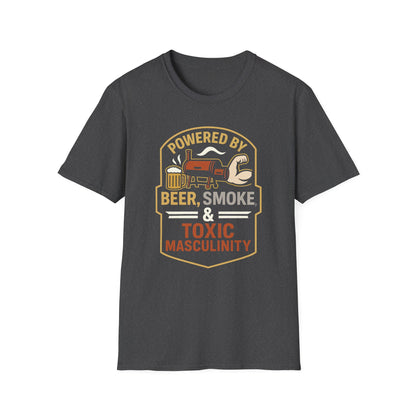 Powered By Beer, Smoke, & Toxic Masculinity T-Shirt