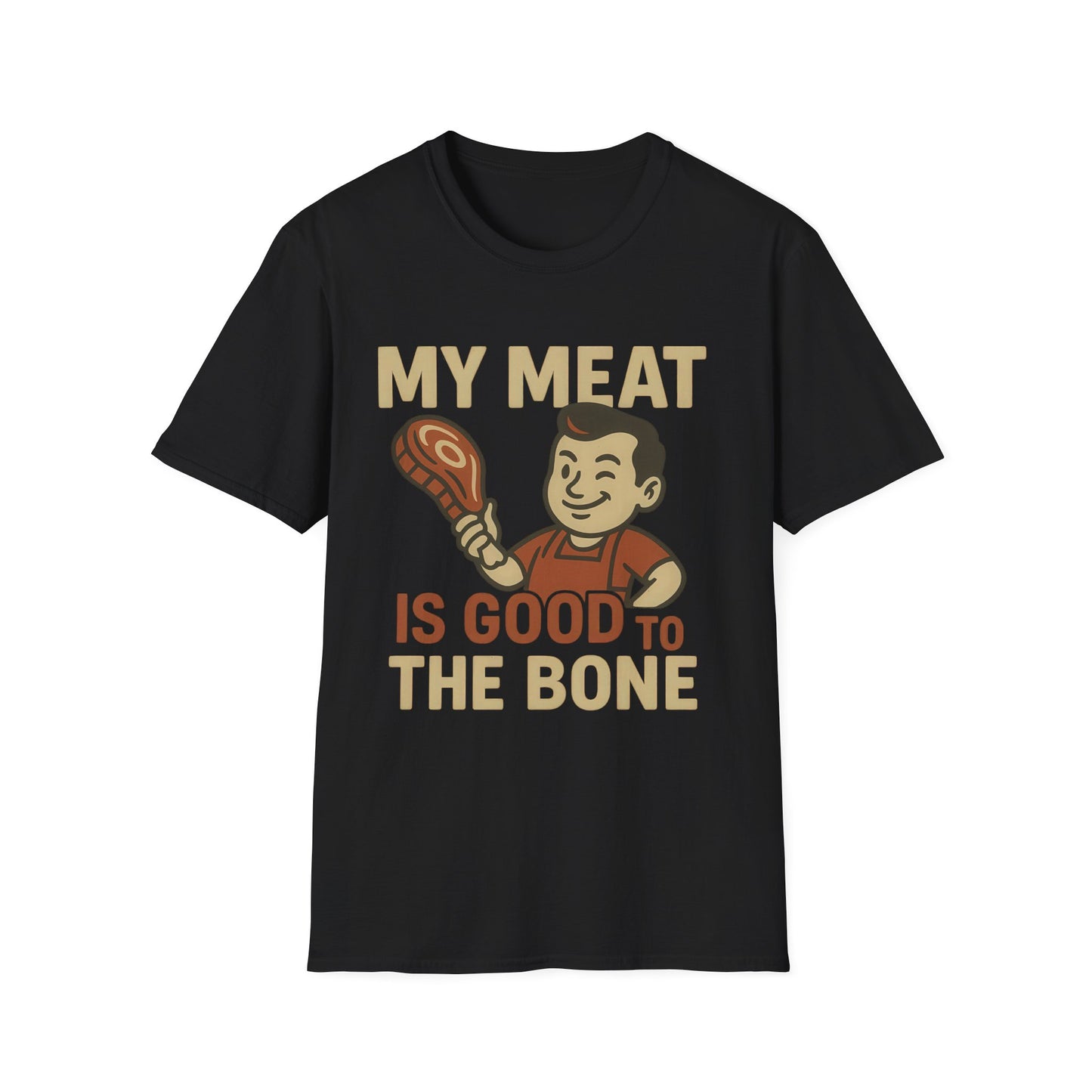 My Meat Is Good To The Bone T-Shirt