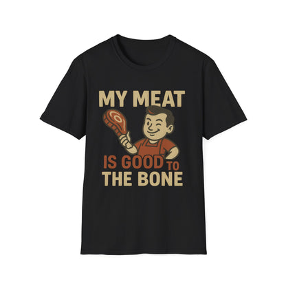 My Meat Is Good To The Bone T-Shirt