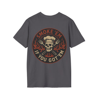 Smoke Em If You Got Em / BBQ Savage T-Shirt