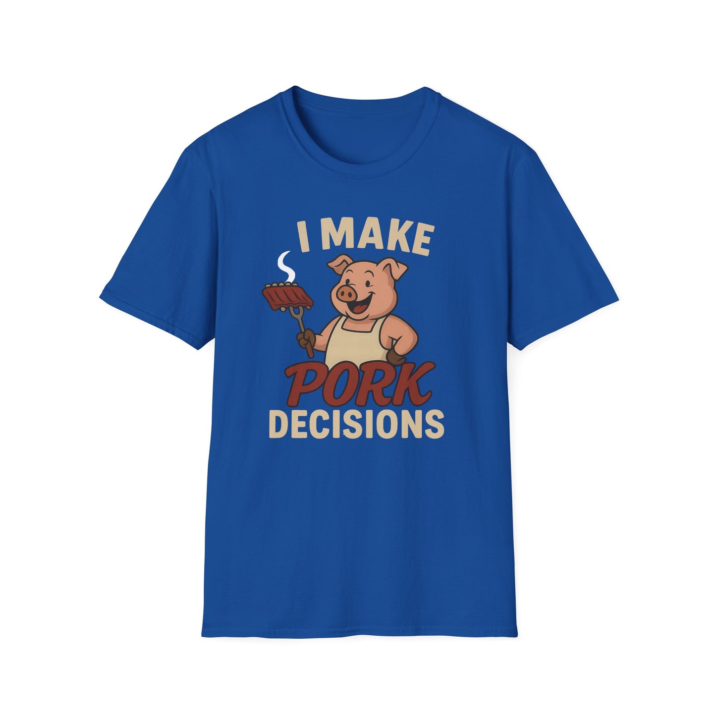 I Make Pork Decisions T-Shirt