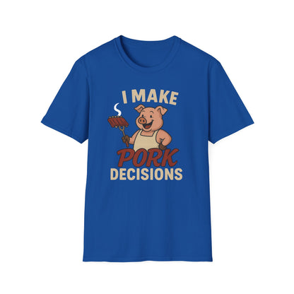 I Make Pork Decisions T-Shirt