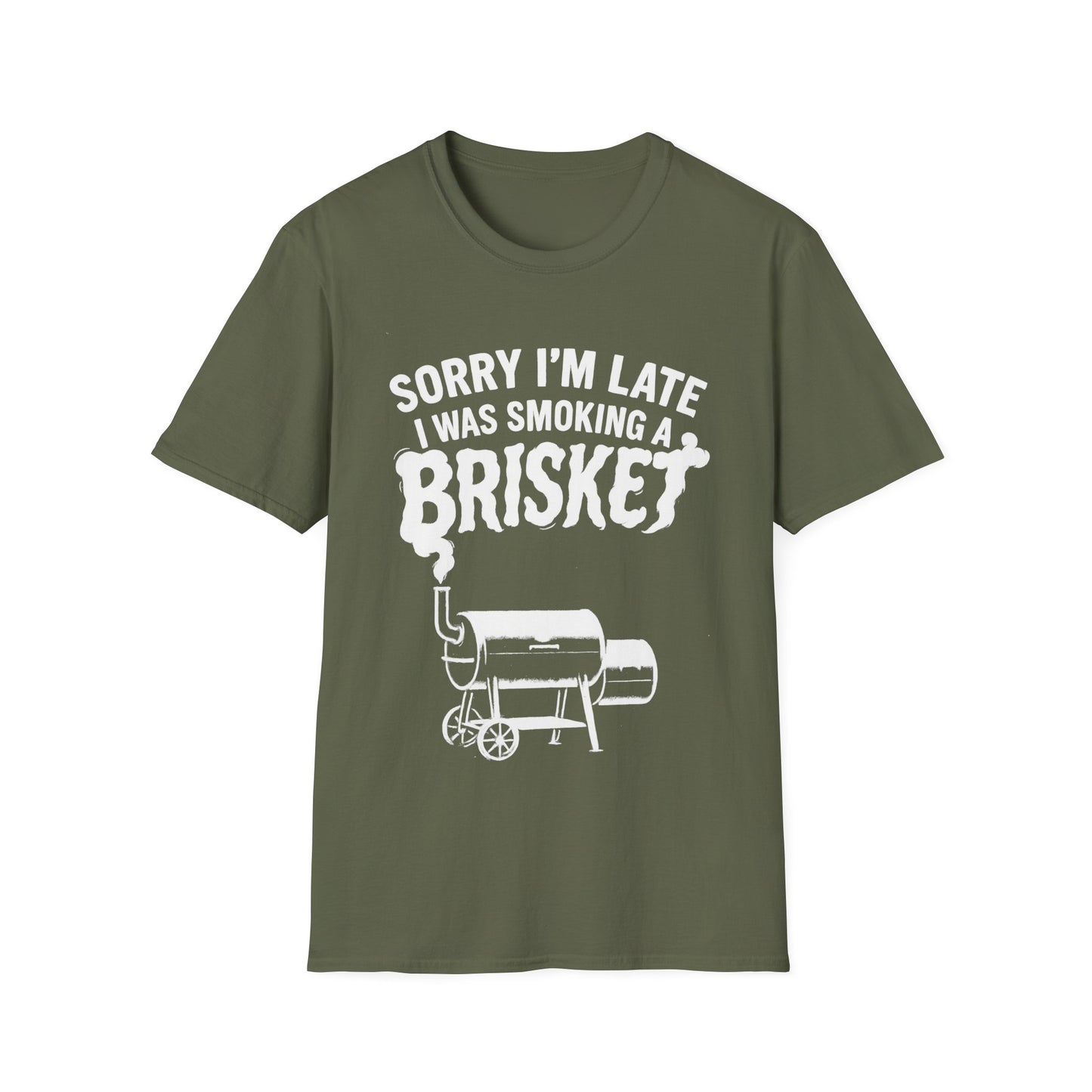 Sorry I'm Late I Was Smoking A Brisket T-Shirt