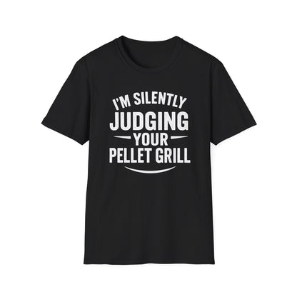 I'm Silently Judging Your Pellet Grill T-Shirt