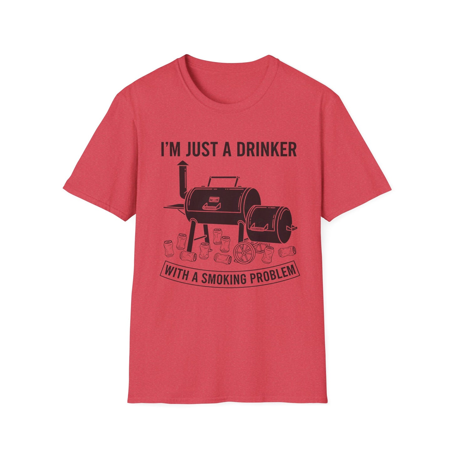 I'm Just A Drinker With A Smoking Problem T-Shirt