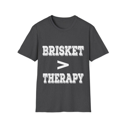 Brisket Is Greater Than Therapy T-Shirt
