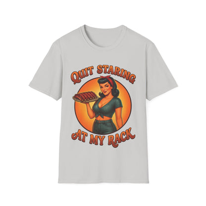 Quit Staring At My Rack T-Shirt