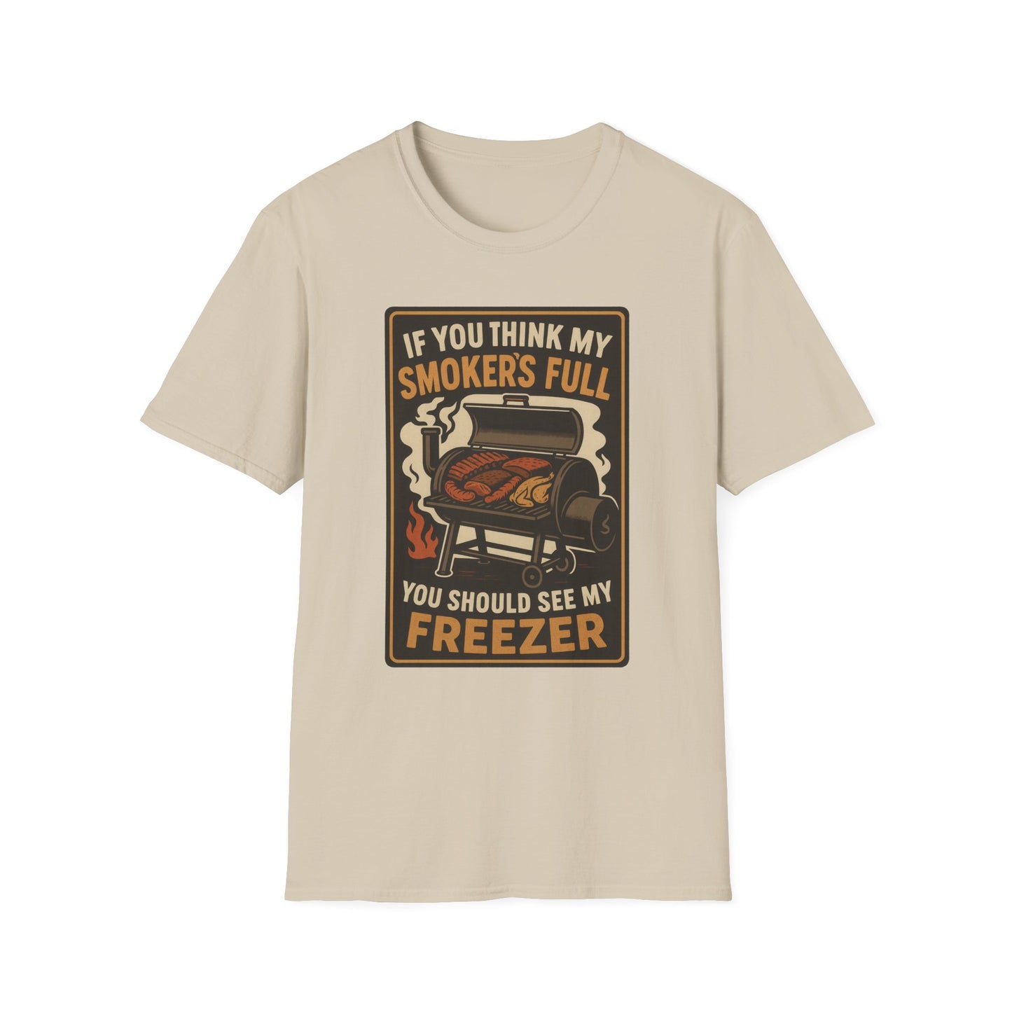 If You Think My Smoker's Full T-Shirt