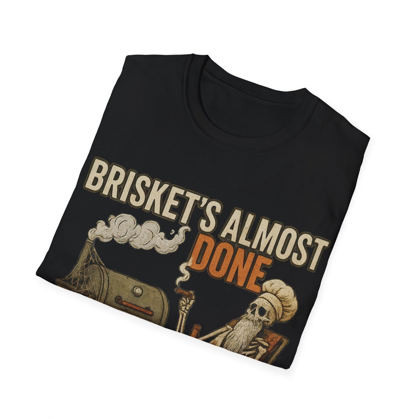 Brisket's Almost Done T-Shirt