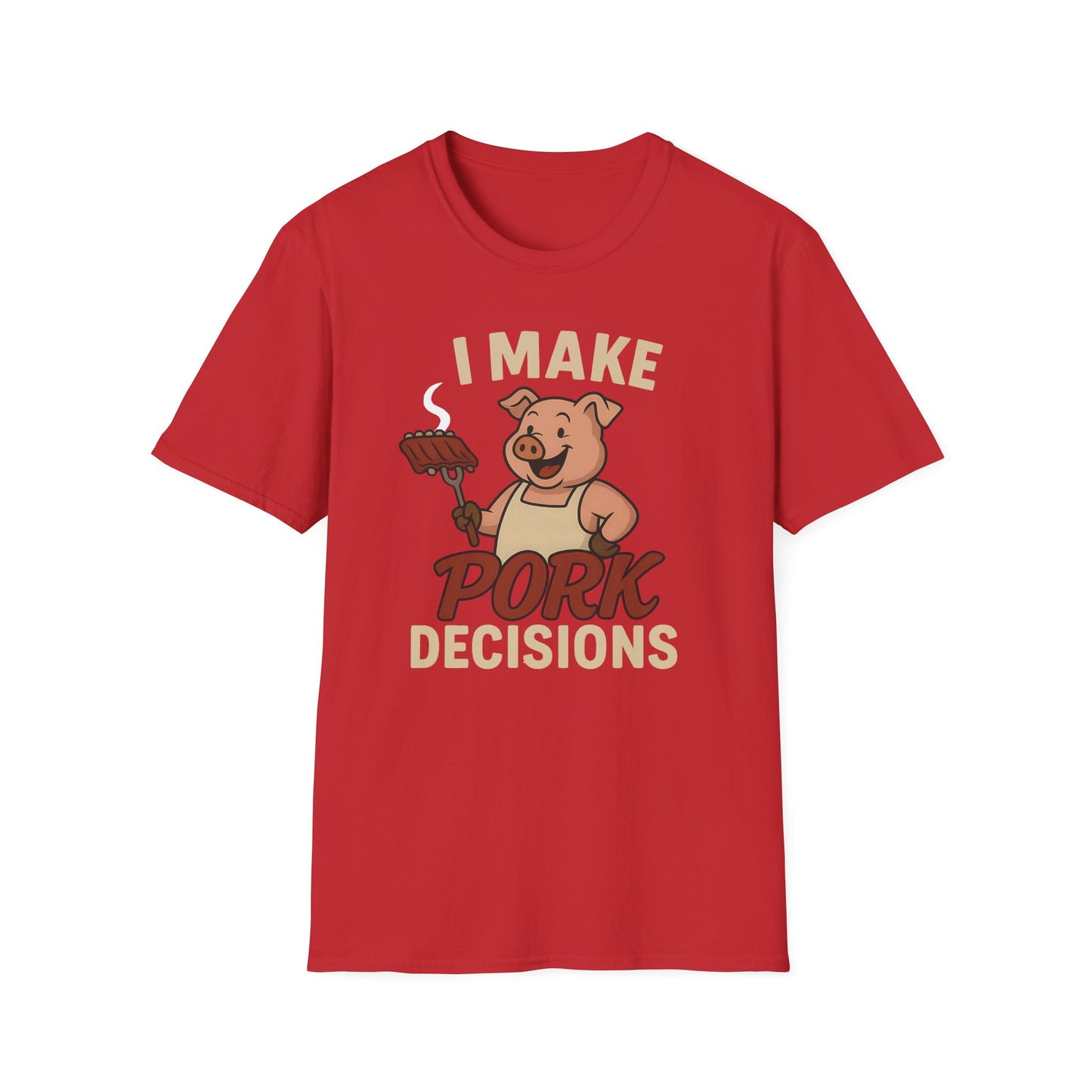 I Make Pork Decisions T-Shirt