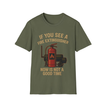 If You See A Fire Extinguisher T-Shirt