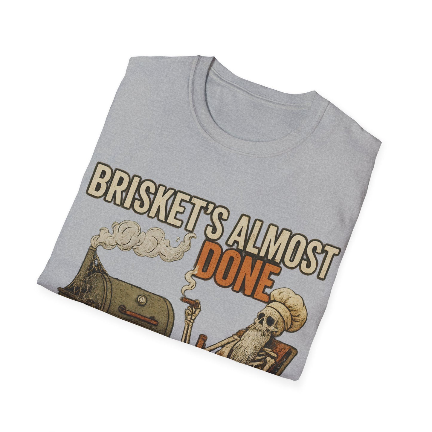 Brisket's Almost Done T-Shirt