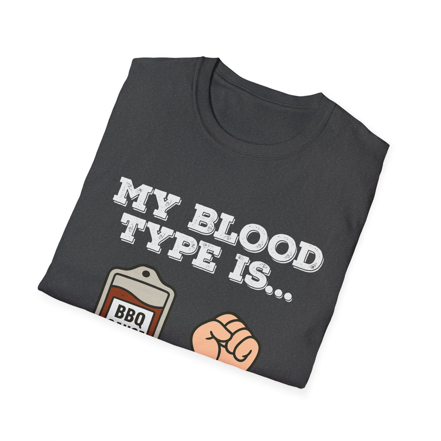My Blood Type Is BBQ Sauce T-Shirt