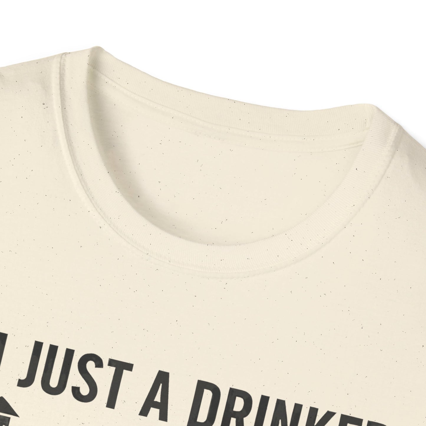 I'm Just A Drinker With A Smoking Problem T-Shirt