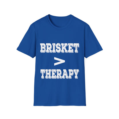 Brisket Is Greater Than Therapy T-Shirt