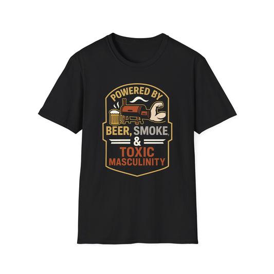 Powered By Beer, Smoke, & Toxic Masculinity T-Shirt