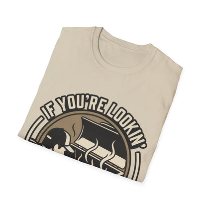If You're Lookin' You Ain't Cookin' T-Shirt