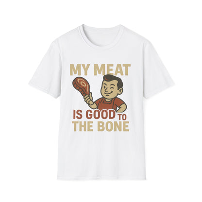 My Meat Is Good To The Bone T-Shirt