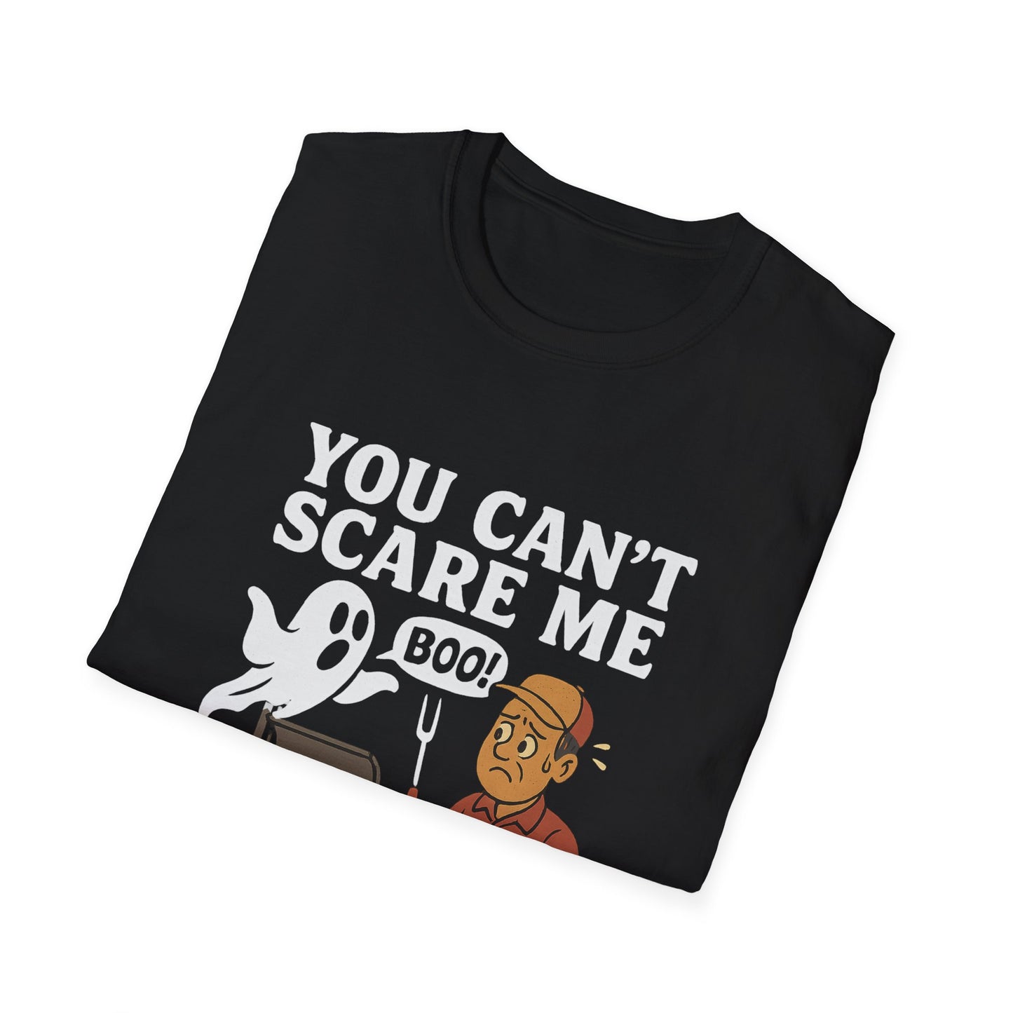 You Can't Scare Me Brisket Stall T-Shirt