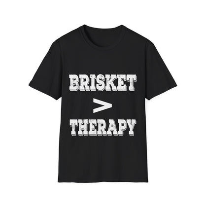 Brisket Is Greater Than Therapy T-Shirt