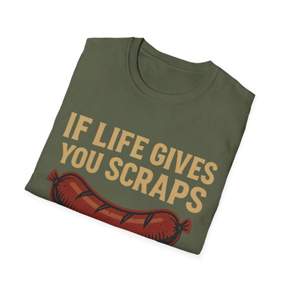 If Life Gives You Scraps, Make Some Sausage T-Shirt