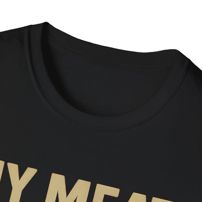 My Meat Is Good To The Bone T-Shirt