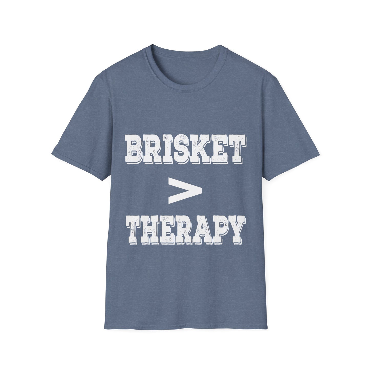 Brisket Is Greater Than Therapy T-Shirt