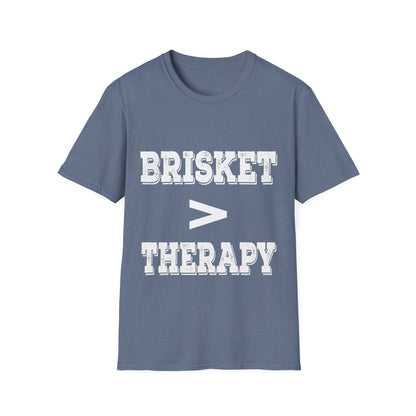 Brisket Is Greater Than Therapy T-Shirt
