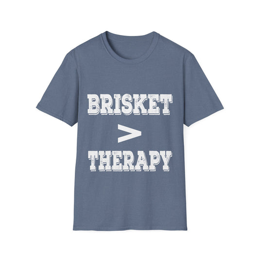 Brisket Is Greater Than Therapy T-Shirt