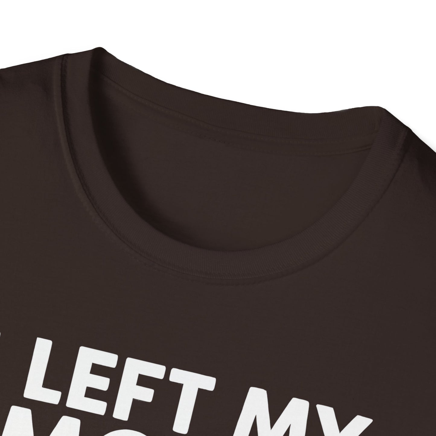 I Left My Smoker To Be Here T-Shirt