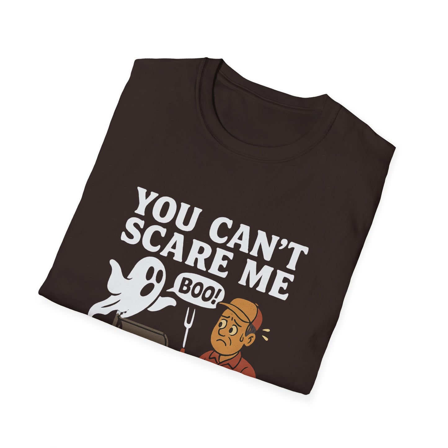 You Can't Scare Me Brisket Stall T-Shirt
