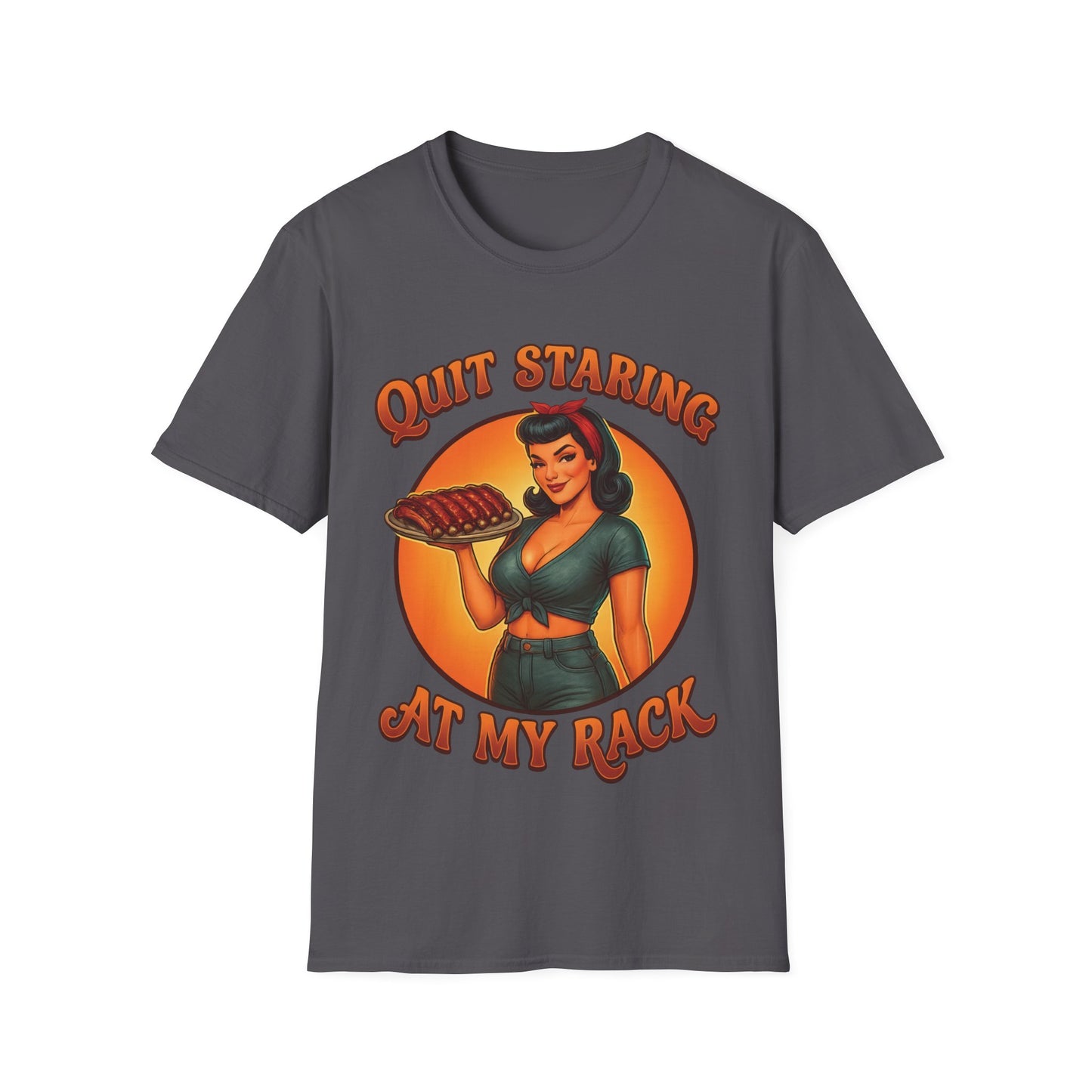 Quit Staring At My Rack T-Shirt