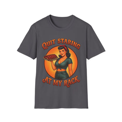 Quit Staring At My Rack T-Shirt