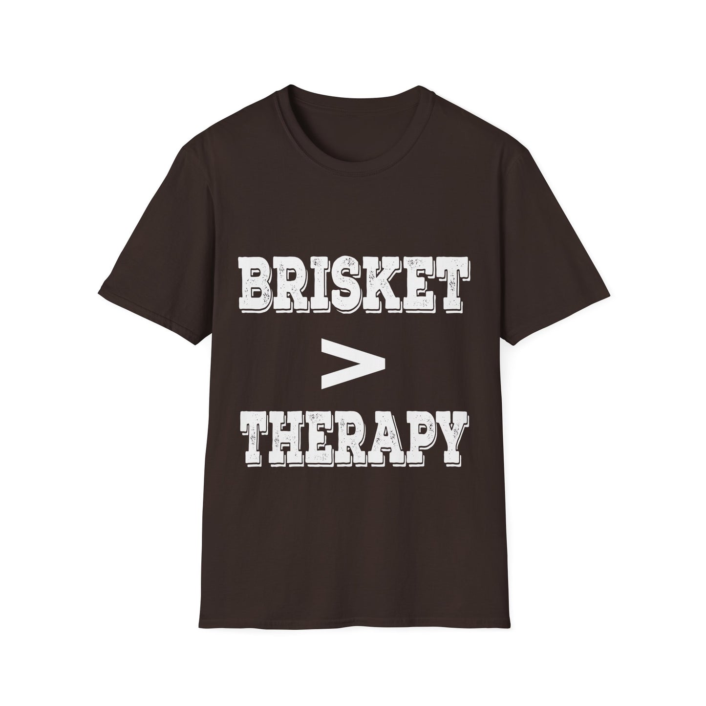 Brisket Is Greater Than Therapy T-Shirt