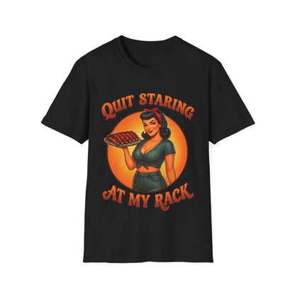 Quit Staring At My Rack T-Shirt